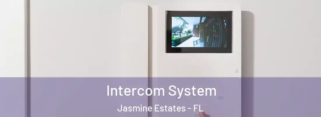  Intercom System Jasmine Estates - FL