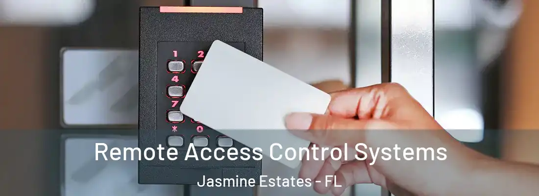  Remote Access Control Systems Jasmine Estates - FL