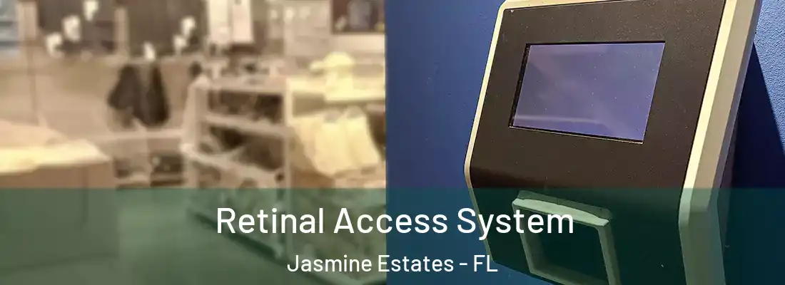  Retinal Access System Jasmine Estates - FL